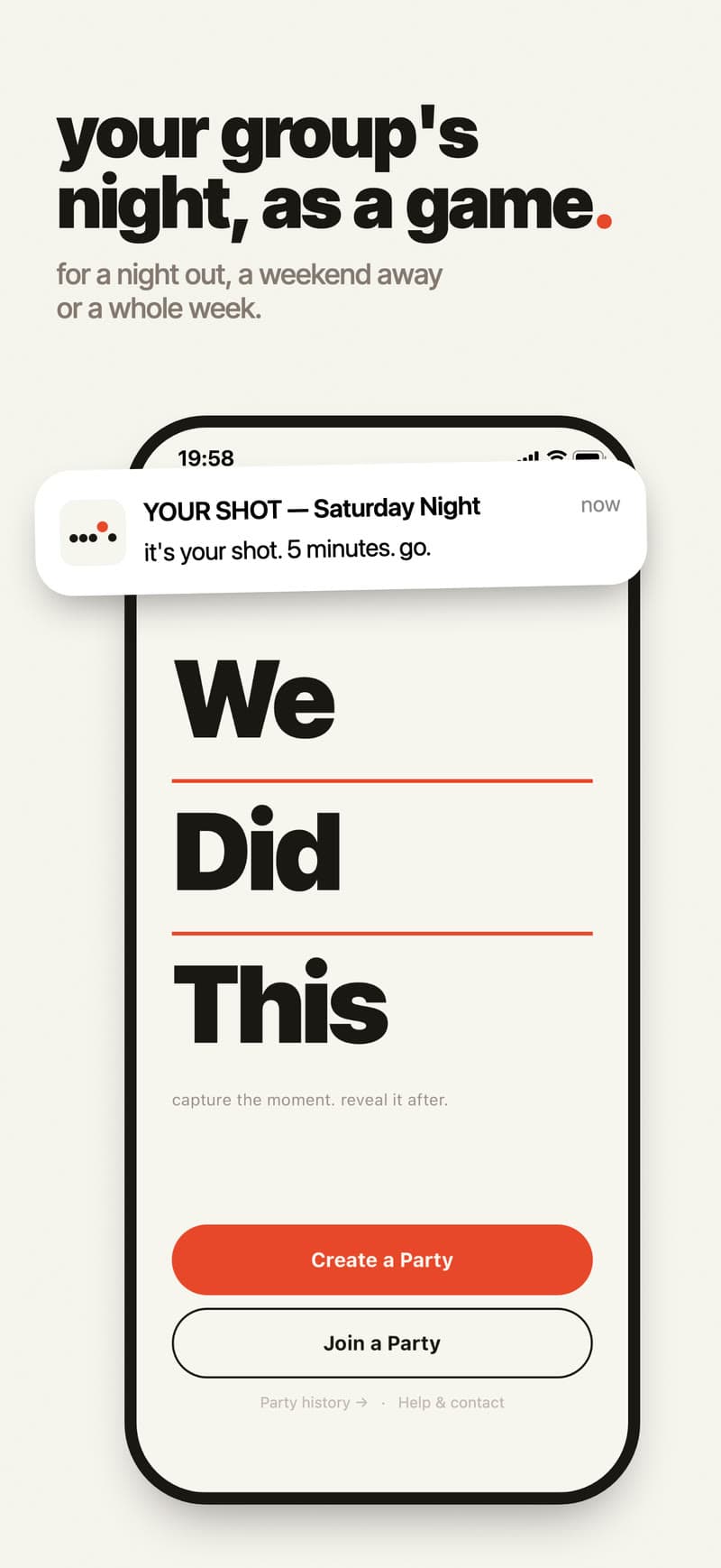 Your group's night, as a game, for a night out, a weekend away or a whole week. The home screen reads We / Did / This with Create a Party and Join a Party, under a notification: 'YOUR SHOT, Saturday Night: it's your shot. 5 minutes. go.'