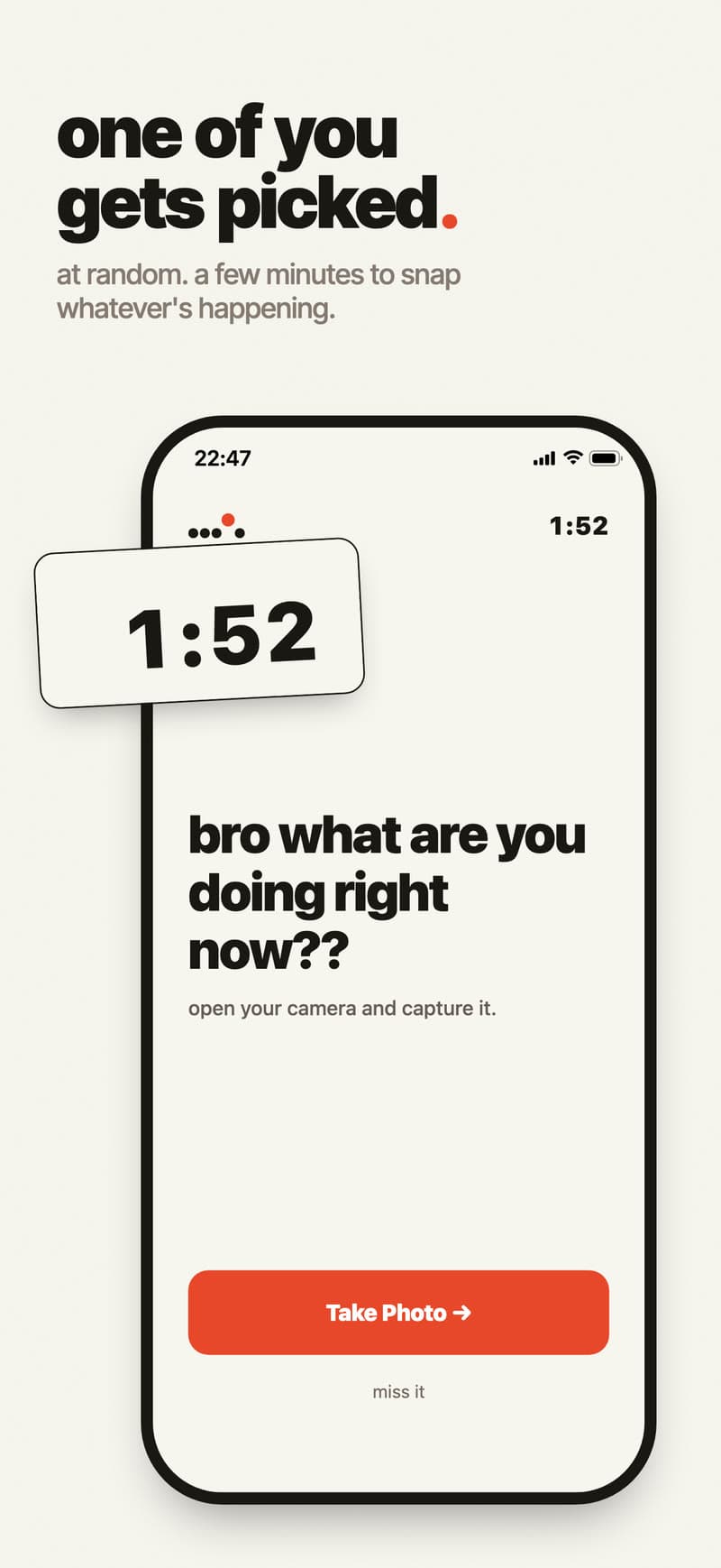One of you gets picked at random, with a few minutes to snap whatever's happening. The camera prompt reads 'bro what are you doing right now??' over a 1:52 countdown and a Take Photo button.