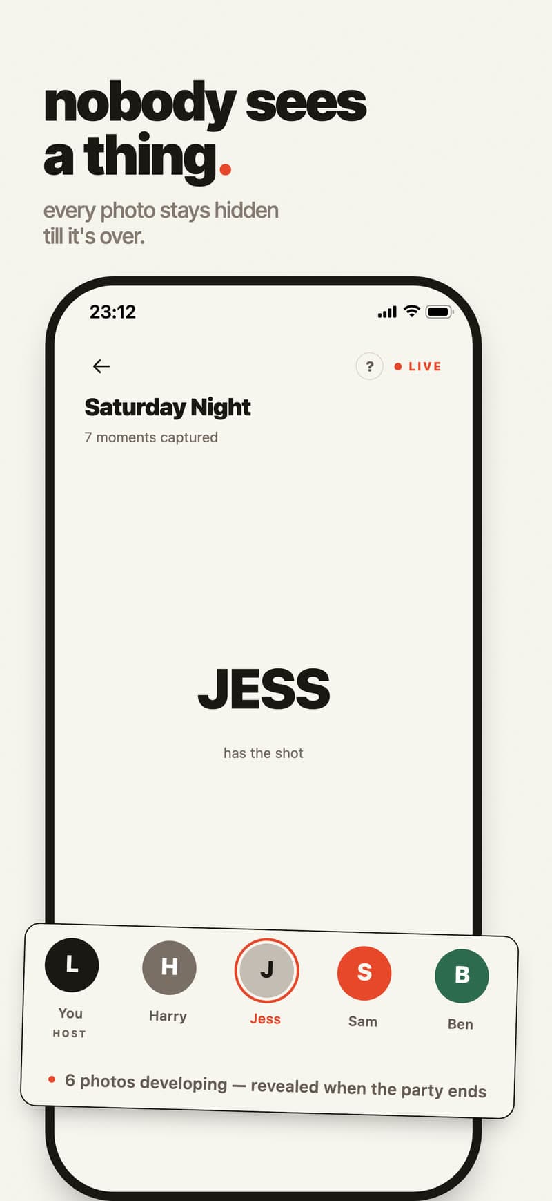 Nobody sees a thing until it's over. The live party screen shows 'JESS has the shot', the row of players, and '6 photos developing, revealed when the party ends'.